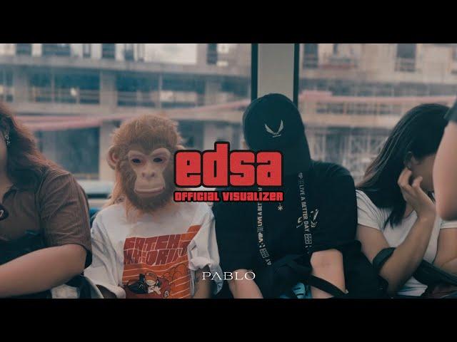 PABLO 'edsa' Official Visualizer