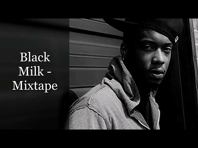 Black Milk - Mixtape (feat. Royce Da 5’9, Elzhi, Danny Brown, Guilty Simpson, Random Axe...)