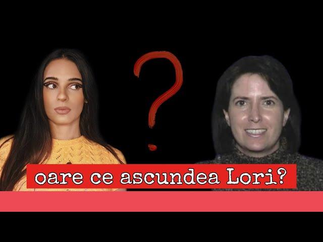 Oare ce ascundea Lori ? - TRUE CRIME