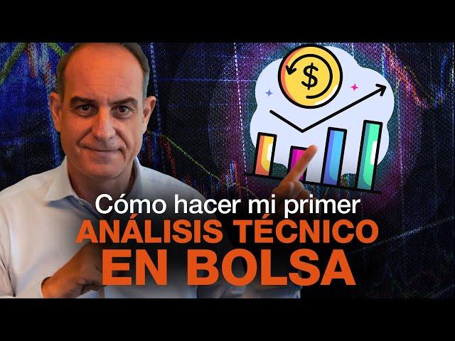 ¿Cómo hacer mi primer análisis técnico para invertir en Bolsa?