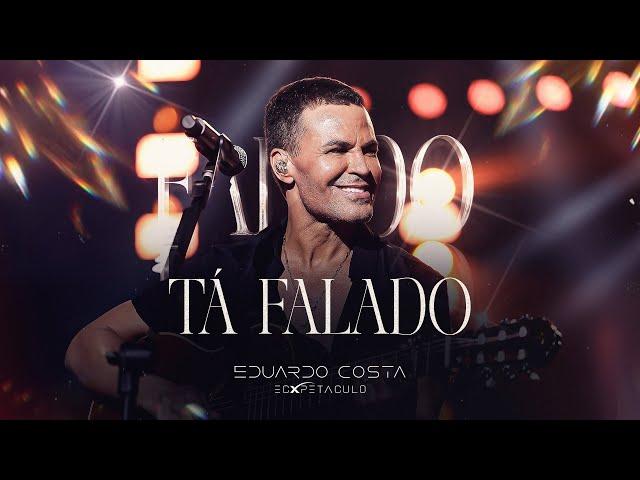 TÁ FALADO l EDUARDO COSTA