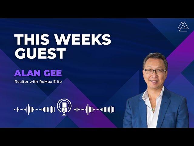 Broker Life Podcast with Alan Gee - expert realtor in Edmonton, AB