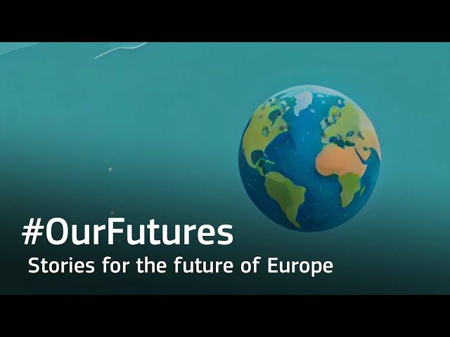 #OurFutures - Stories for the future of Europe