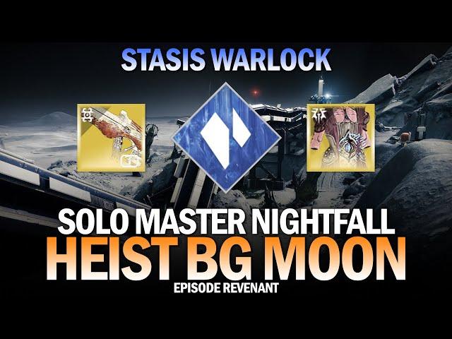 Solo Master Nightfall Heist BG Moon (Stasis Warlock Build) [Destiny 2]