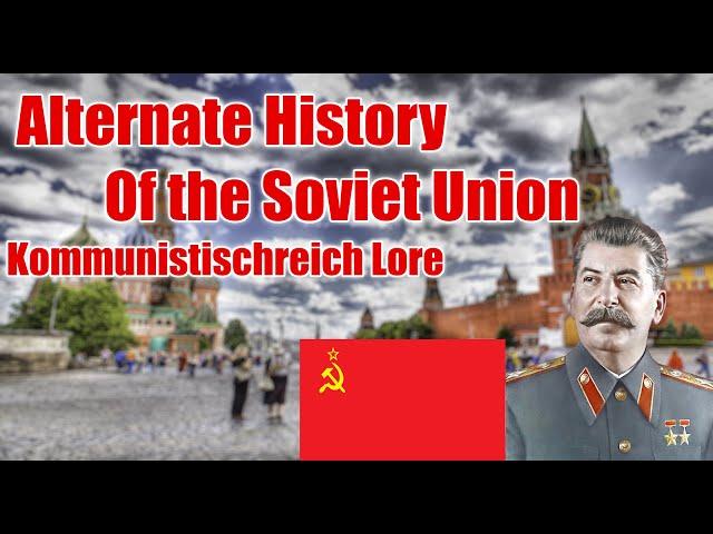 Kommunistischreich Lore- Alternate History of the Soviet Union