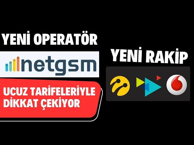 Yeni Operatör Netgsm Nasıl Kullanılır? Netgsm Ucuz Tarifeleri