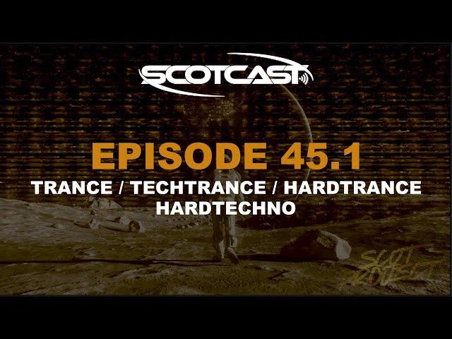 SCOTCAST 45.1 Trance/Techtrance/Hardtrance/Hardtechno