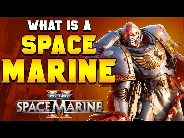 WHAT IS a Space Marine in 20 Minutes | Warhammer 40,000 Lore