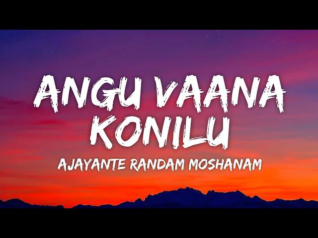 Angu Vaana Konilu Lyrics - Ajayante Randam Moshanam (ARM) | Vaikom Vijayalakshmi • kunjilam vaave