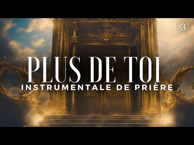 PLUS DE TOI - INSTRUMENTALE DE PRIÈRE  (By Joel Tay)