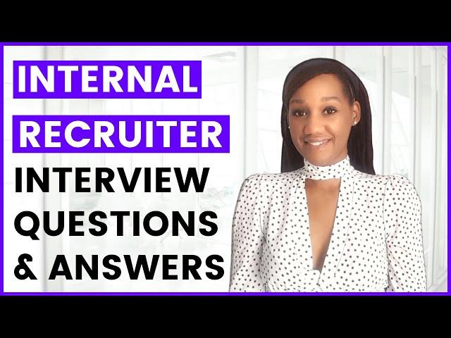 Internal Recruiter Interview Questions and Answers