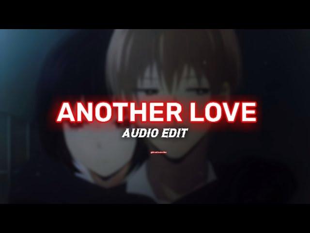 Another love - Tom odell {Edit Audio}