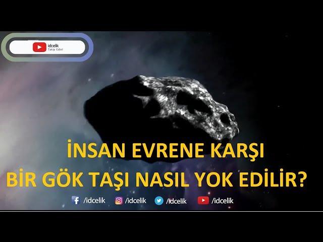 İnsan Evrene Karşı - Bir Gök Taşı Nasıl Yok Edilir?