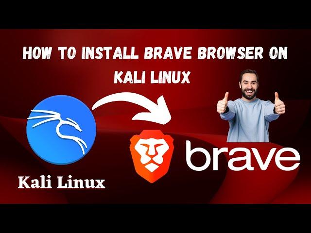 How to Install Brave Browser On Kali Linux.