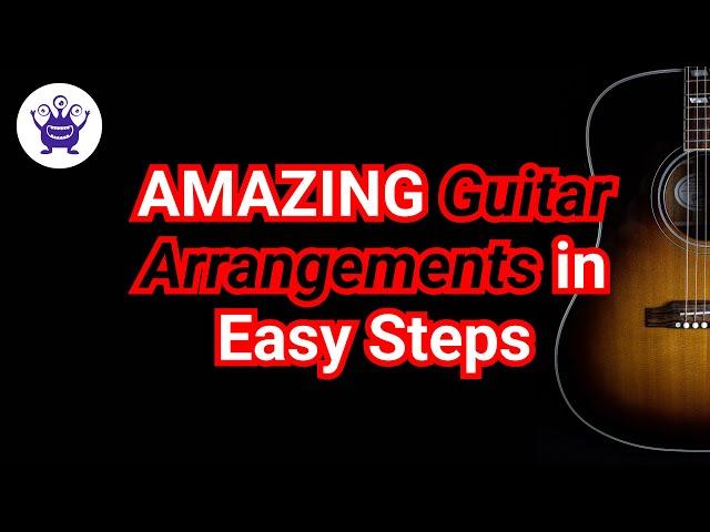 AMAZING Guitar Arrangements in Easy Steps - Music Theory