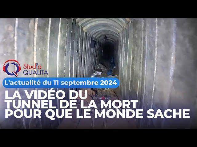 L'actualité du 11 septembre 2024 - La vidéo du tunnel de la Mort. Pour que le monde sache