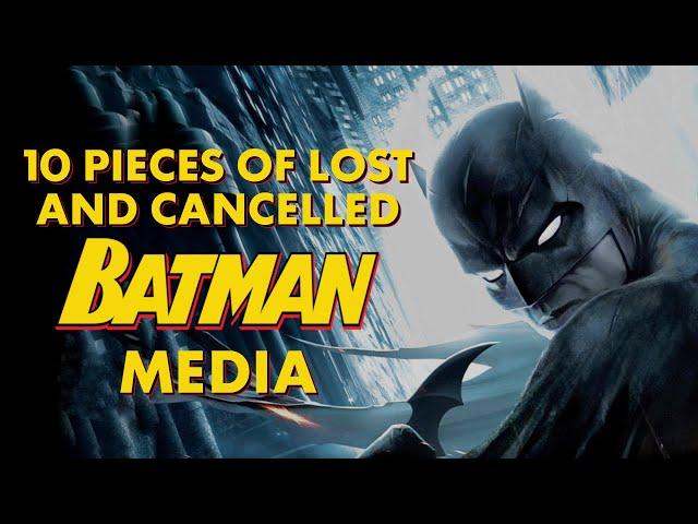 10 Pieces Of Lost and Cancelled Batman Media