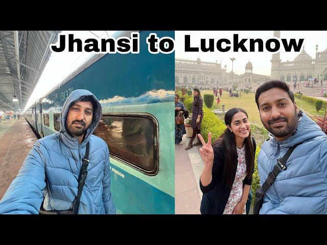 Jhansi to Lucknow in Intercity Train •Street Food in Lucknow •