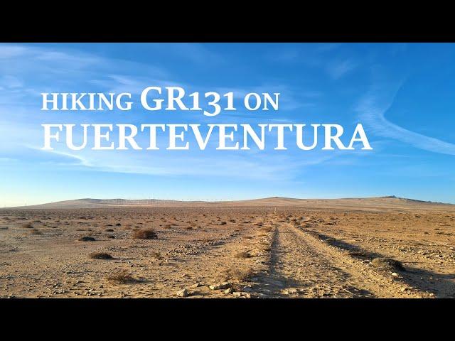 Solo hiking 5 islands on GR131 - Fuerteventura