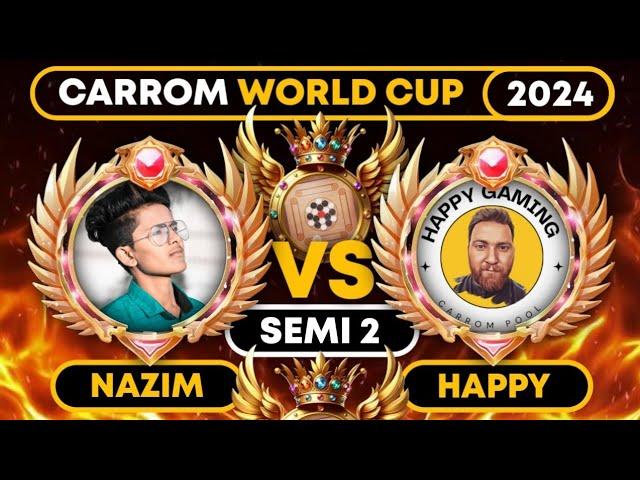 CARROM POOL WORLD CUP 2024 | 2nd SEMI FINAL | Nazim Vs Happy Gaming