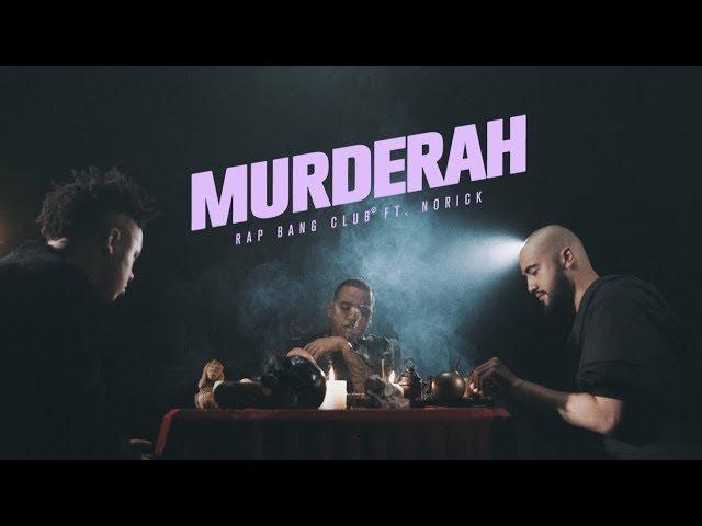 Rap Bang Club - MURDERAH Ft. Norick