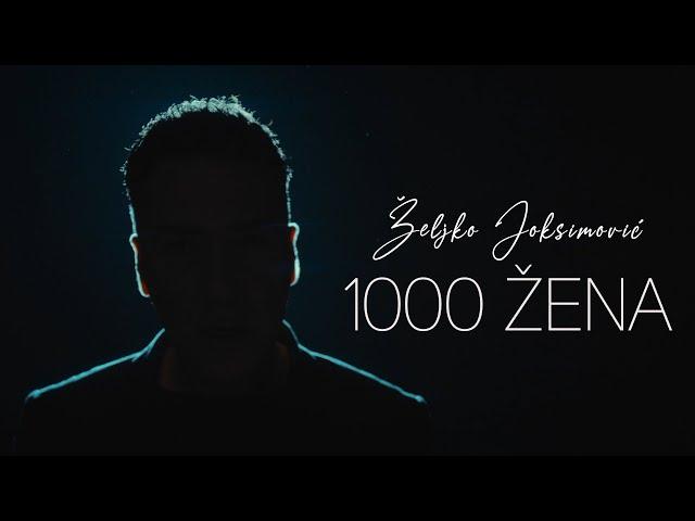 Željko Joksimović - 1000 žena [Official Music Video 2023]