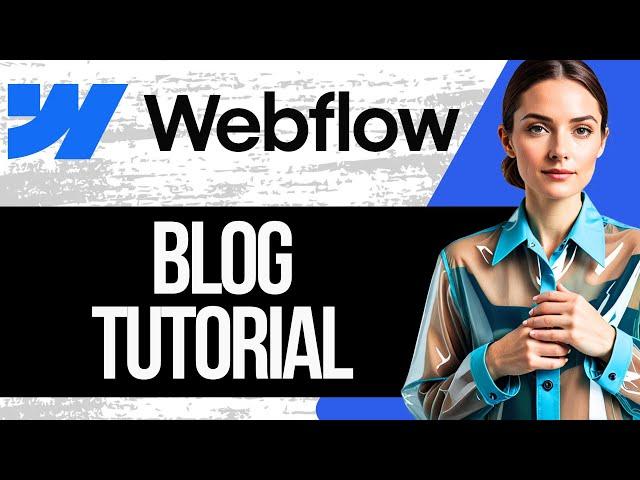 Webflow Blog Tutorial | How to Create a Blog on Webflow 2025