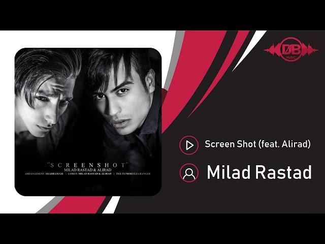 Milad Rastad - Screen Shot (feat. Alirad) | OFFICIAL TRACK ( میلاد راستاد - اسکرین شات )