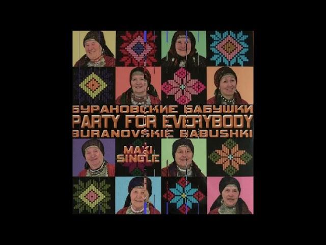 2012 Buranovskie Babushki - Party For Everybody (DJ Sanya Jc Remix)