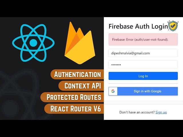 React Firebase Authentication Crash Course With Context API and Protected Routes For Beginners