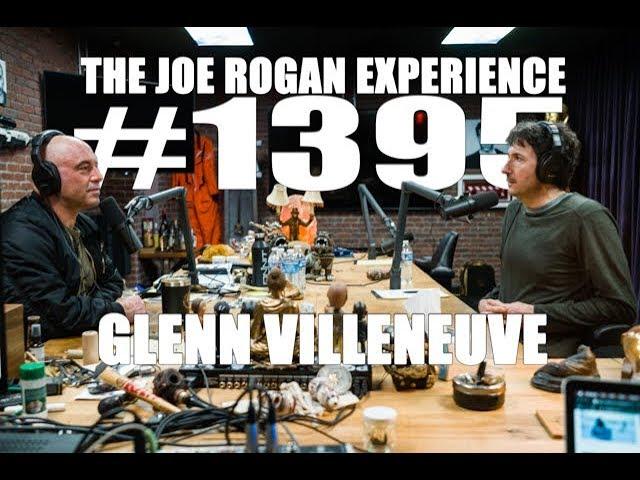 Joe Rogan Experience #1395 - Glenn Villeneuve