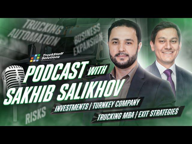 OUR FIRST PODCAST! Trucking MBA program, Investments, Exit strategies | TSS and Sakhib Salikhov