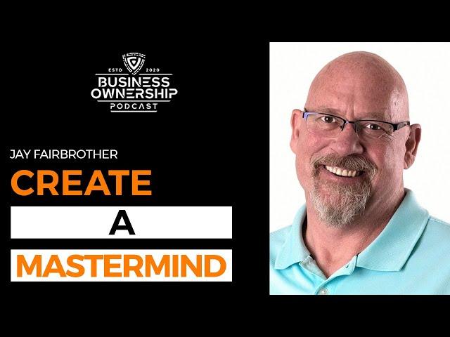 Create a Mastermind - Jay Fairbrother