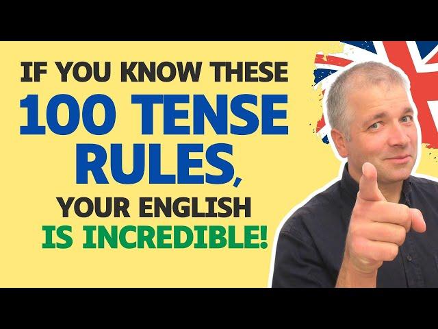 If you know these 100 tense rules, your English is incredible!