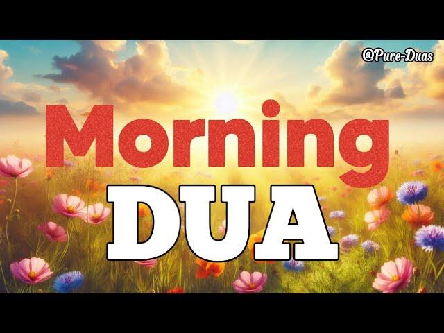 MORNING DUA: BEAUTIFUL PRAYER FOR PROTECTION, BLESSING, SUCCESS, RIZQ  AND INNER PEACE