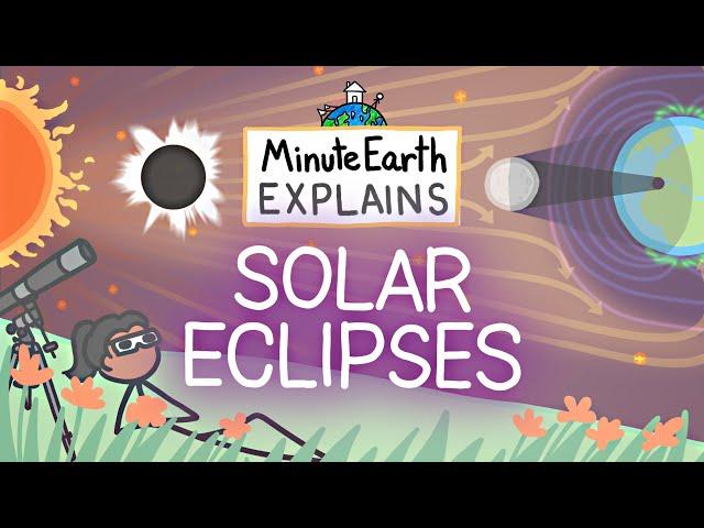 MinuteEarth Explains: Solar Eclipses