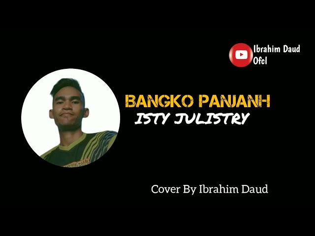 Bangko Panjang Isty Julistry Cover by ibrahim daud