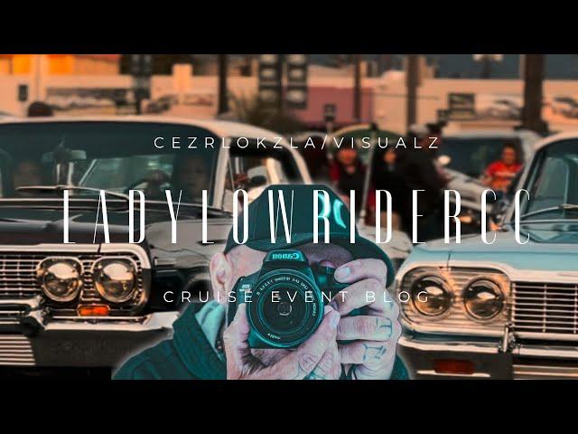 LadyLowriderCC cruise event blog 2024