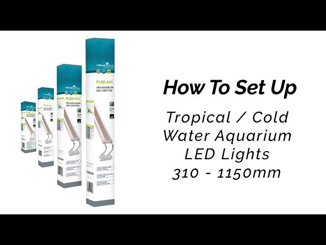 All Pond Solutions Tropical / Cold Water Aquarium LED Lights PLED- Set Up Guide