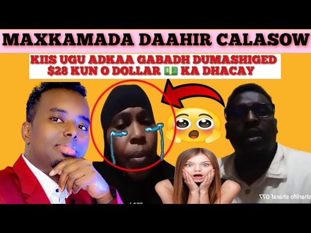 MAXKAMADA DAAHIR ||  KIIS XAASAASIYA GABADH DUMAASHIGEED LACAG $28,000 KUN DOLLAR  KA DHACAY