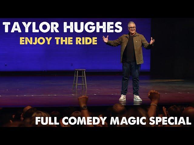 Taylor Hughes "ENJOY THE RIDE" Full Comedy Magic Show Special