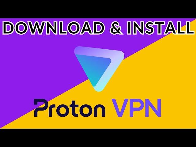 How to Download & Install Proton VPN? 2024 (Quick & Easy) | Proton VPN