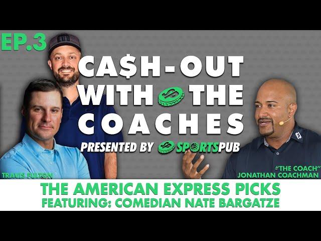 Cash-out with the Coaches: The American Express (w/ special guest Nate Bargatze)