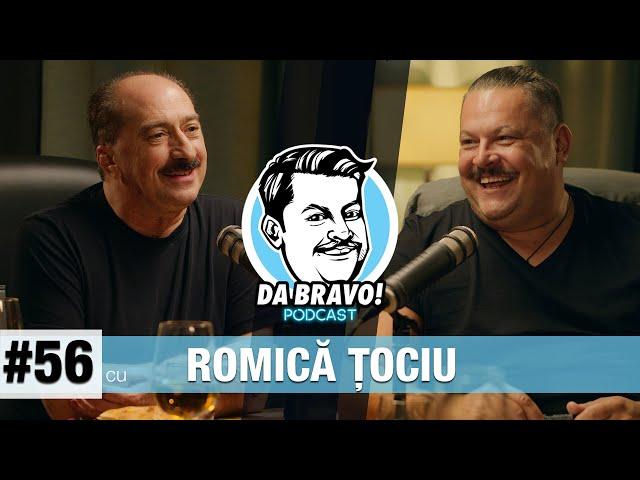 DA BRAVO! Podcast #56 cu Romică Țociu