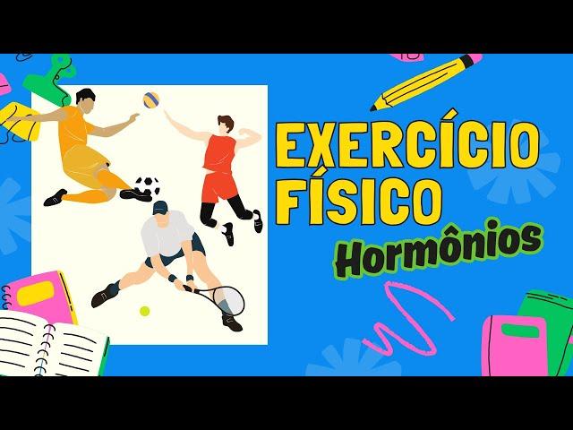 Exercício Físico   e Qualidade de Vida -  Hormônios