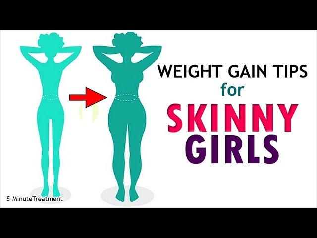 8 Tips for Skinny Girls to Gain Weight Fast | Weight Gain Tips | 5-Minute Treatment