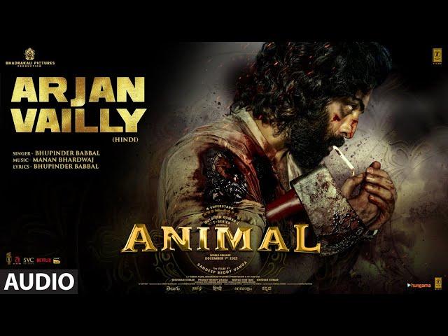 ANIMAL:ARJAN VAILLY(Audio)|Ranbir Kapoor,Rashmika,Anil K,Bobby D|Sandeep V|Bhupinder,Manan|Bhushan K