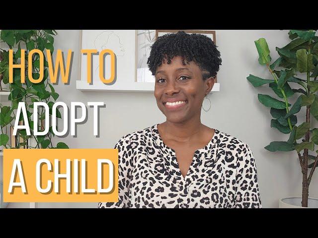 How To Adopt a Child: Types of Adoption, Costs, Timelines And More!