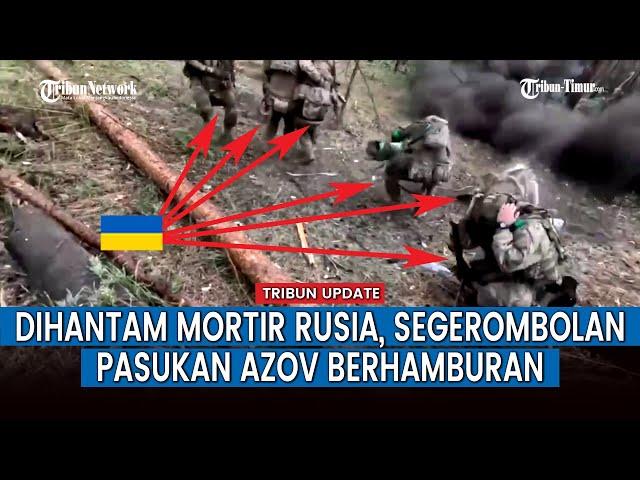 Sekelompok Pasukan Azov Kalang Kabut Kena Serangan Pasukan Rusia