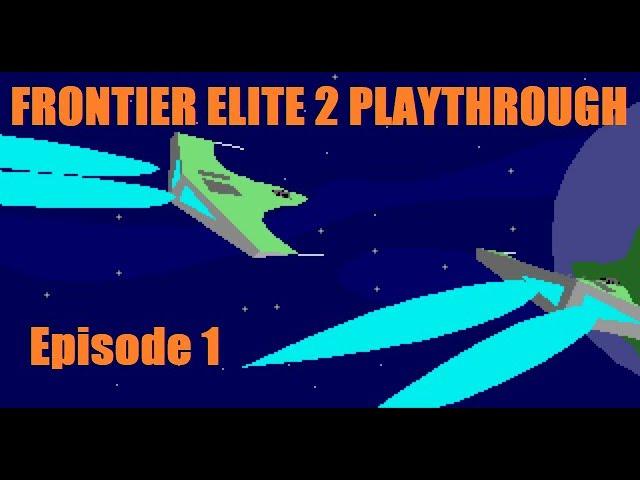 Frontier Elite 2 Playthrough - Episode 1 - "Sue Cripple and Sneer"